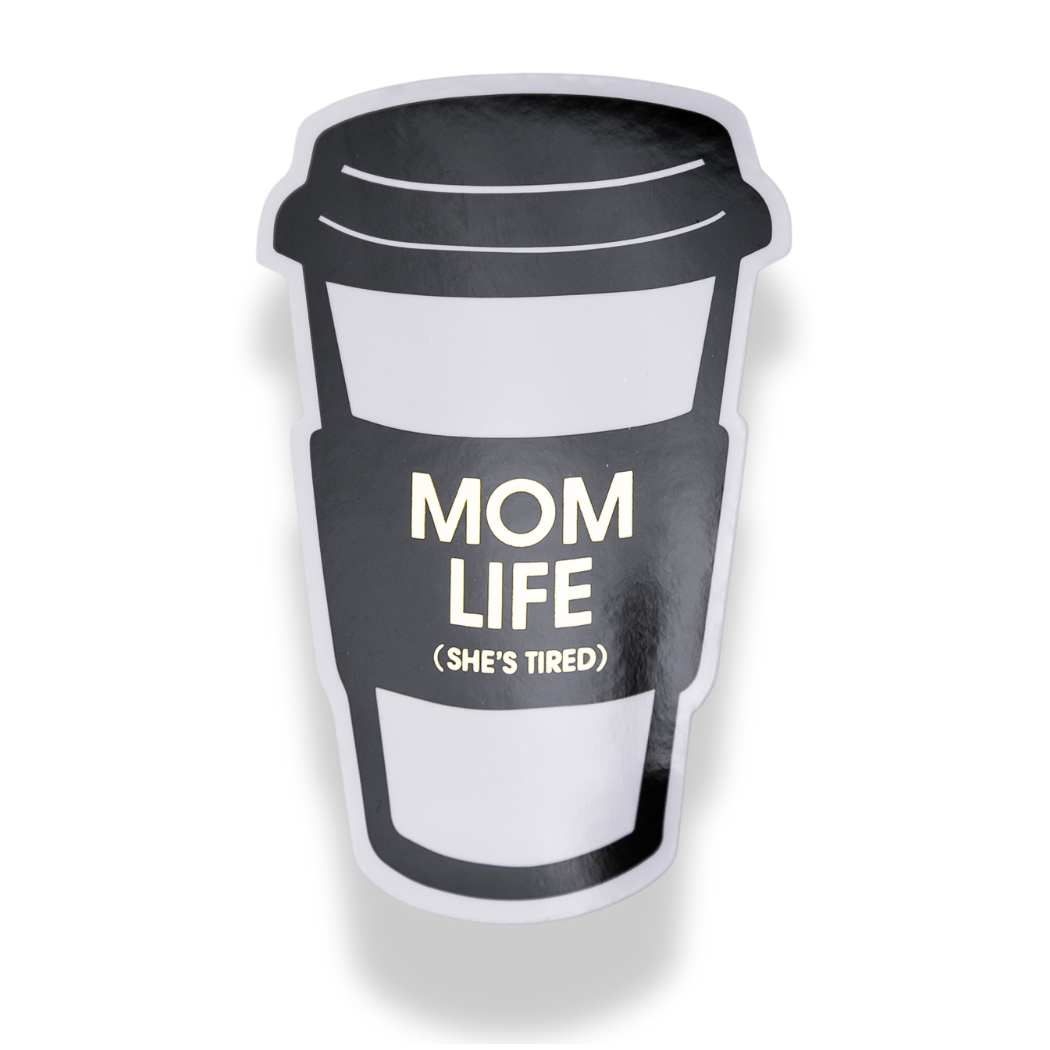 Chez Gagné - Mom Life (She's Tired)- Vinyl Sticker