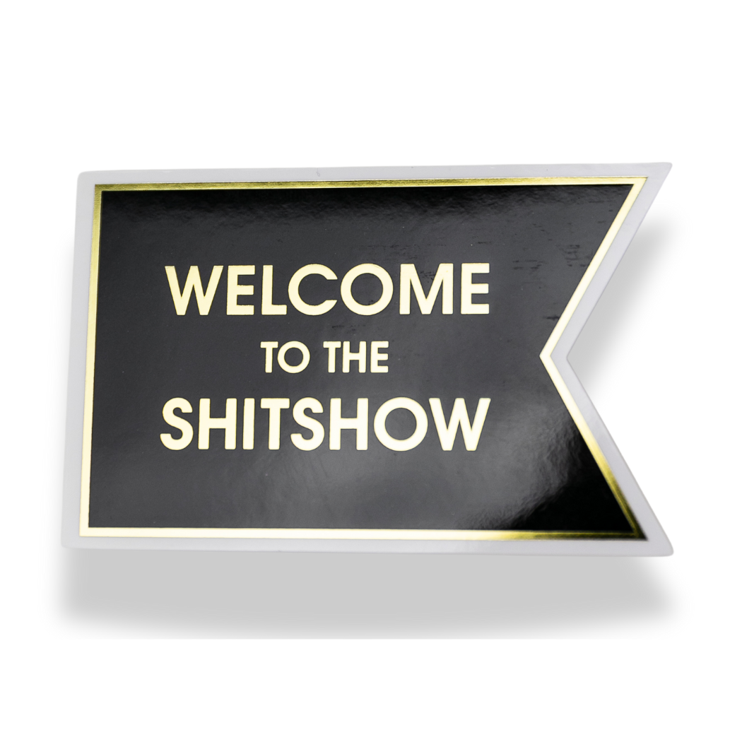 Chez Gagné - Welcome To The Shitshow - Vinyl Sticker