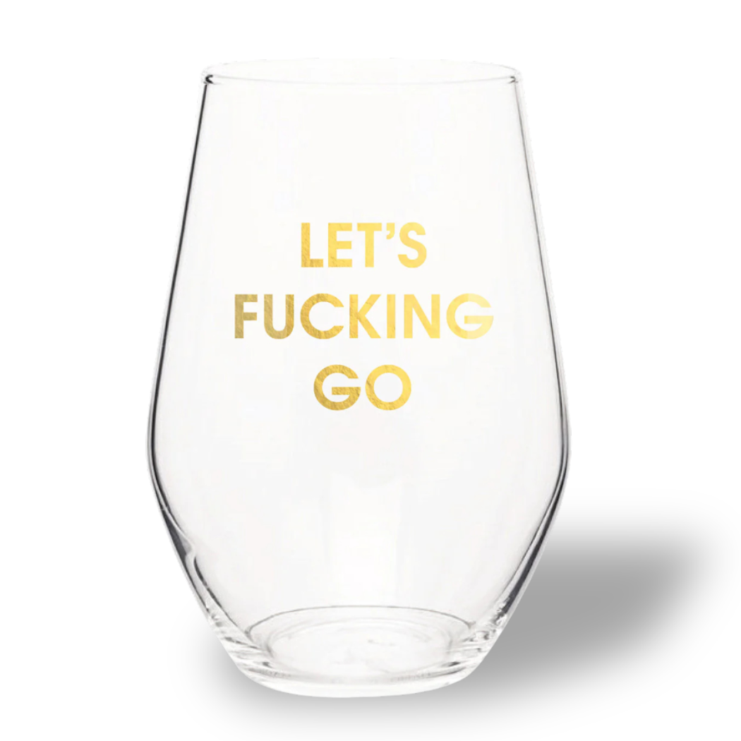 Let's Fucking Go - Gold Foil Stemless Wine Glass