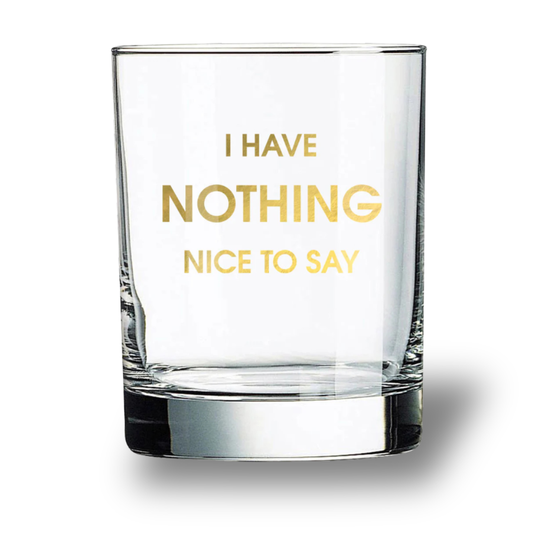 I Have Nothing Nice to Say - Rocks Glass