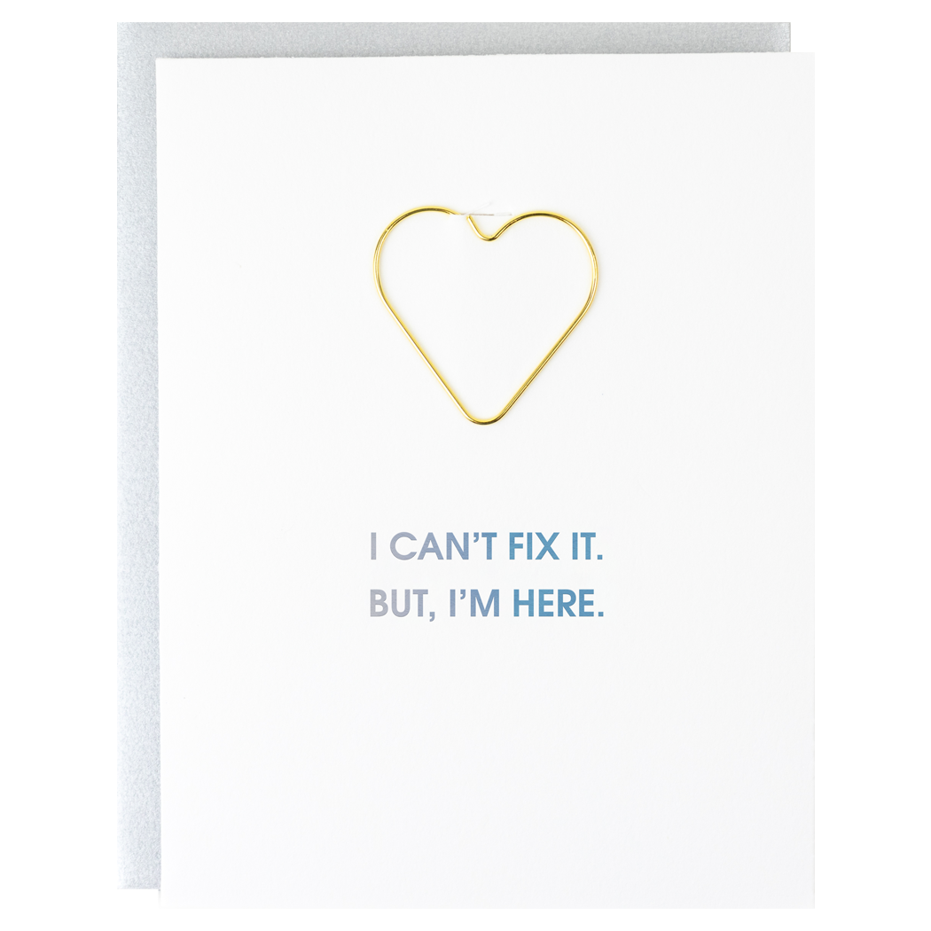 I Can't Fix It But I'm Here - Paper Clip Letterpress Card