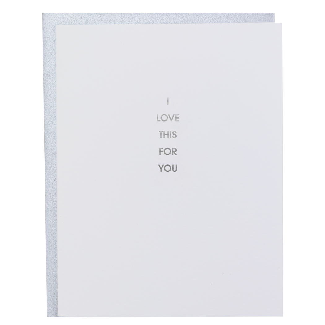 I Love This For You -  Letterpress Card