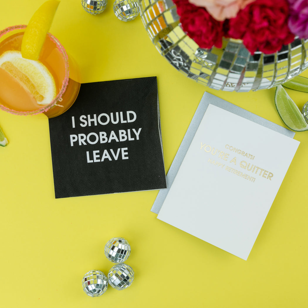 I Should Probably Leave - Cocktail Napkins