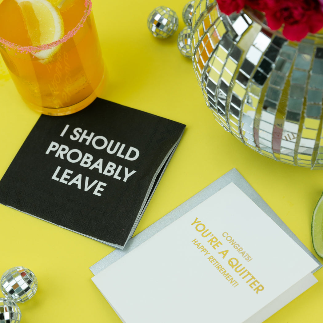 I Should Probably Leave - Cocktail Napkins