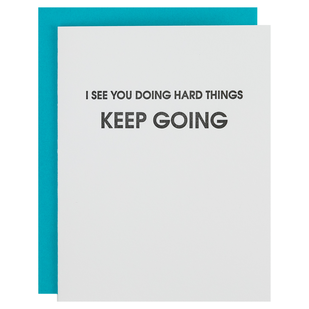 I See You Doing Hard Things, Keep Going -  Letterpress Card