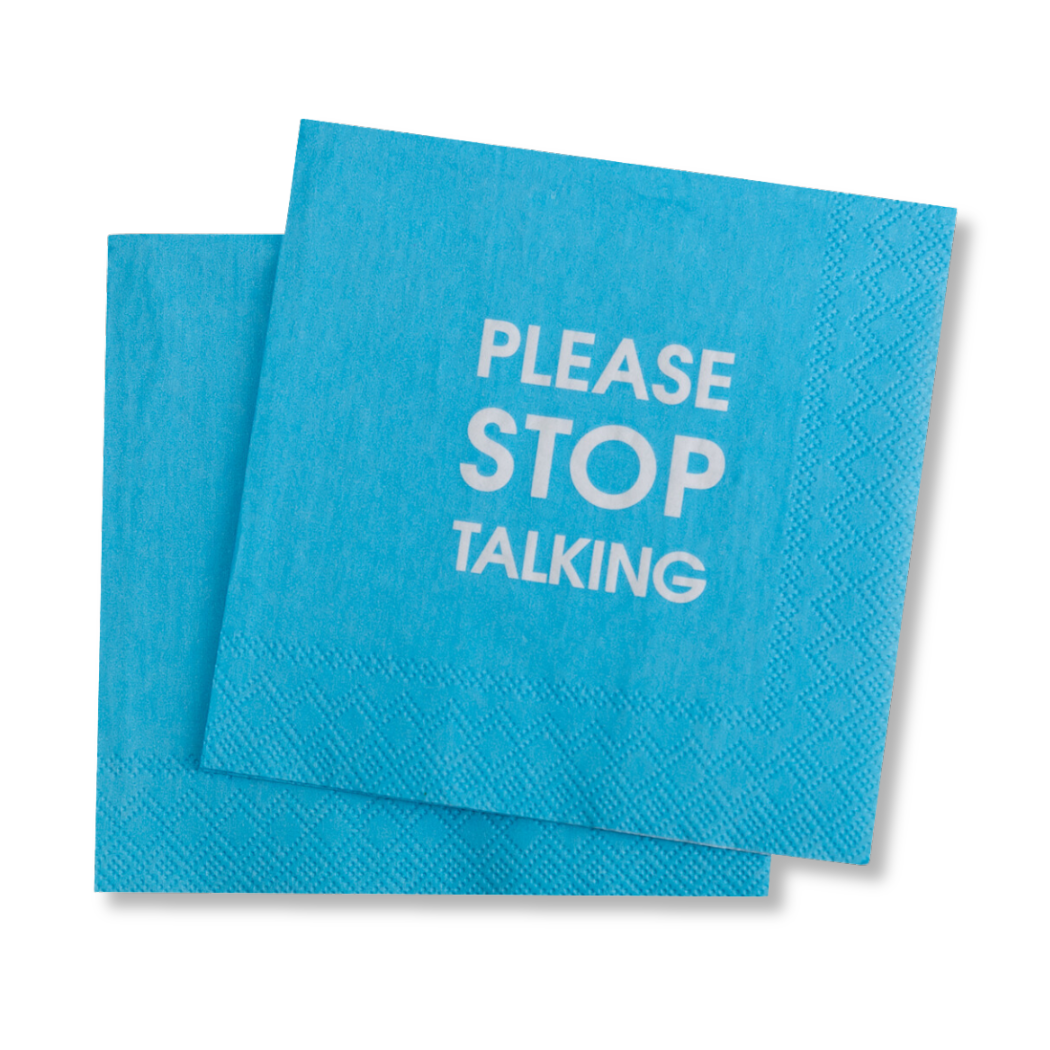 Please Stop Talking - Cocktail Napkins