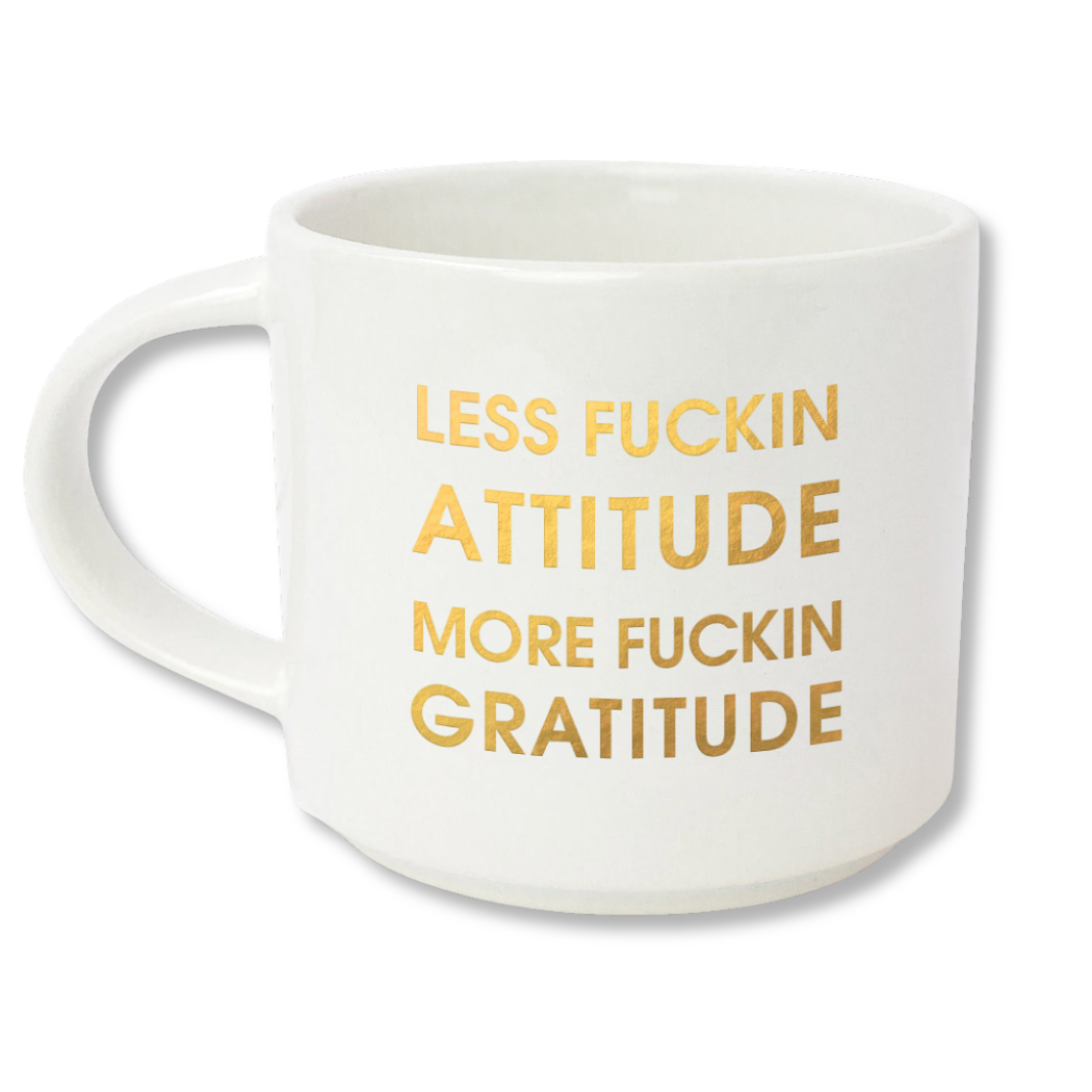 Less Fucking Attitude More Fucking Gratitude - Gold Foil Metallic Mug