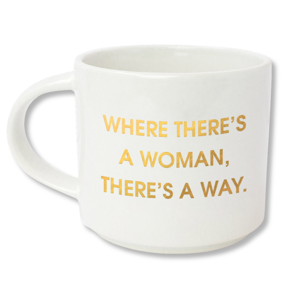 Chez Gagné - Where There's a Woman There's A Way - Gold Foil Metallic Mug