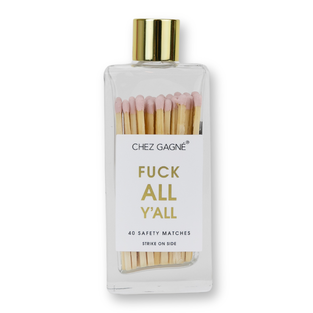 Chez Gagné - Fuck All Y'all - Glass Bottle Safety Matches