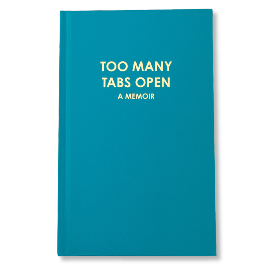 Too Many Tabs Open (a memoir) - Bright Teal Hardcover Journal