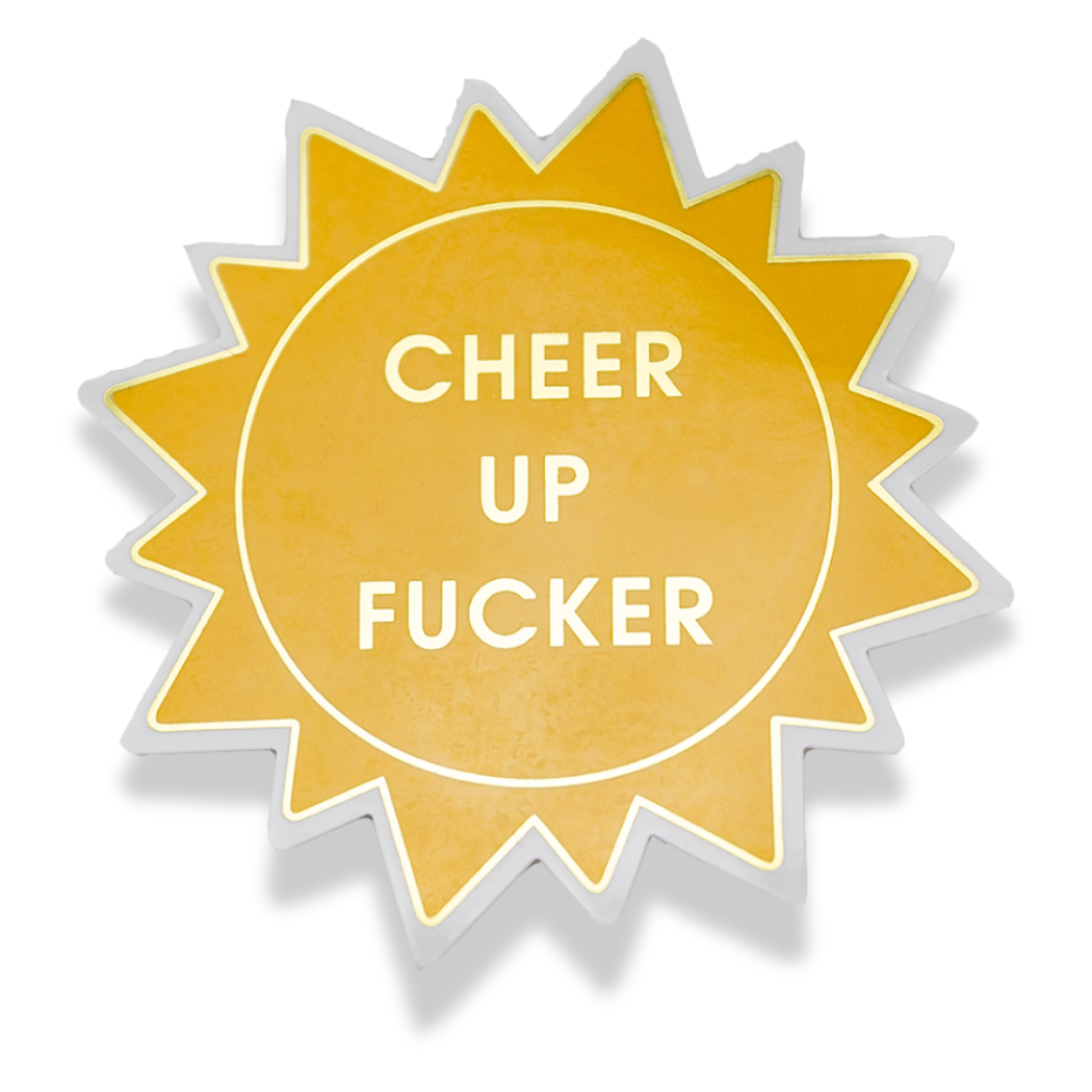 Chez Gagné - Cheer Up Fucker - Vinyl Sticker