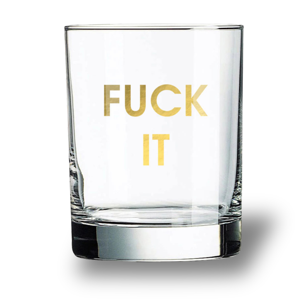 Fuck It - Rocks Glass