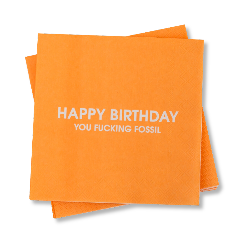 Happy Birthday You Fucking Fossil - Cocktail Napkins