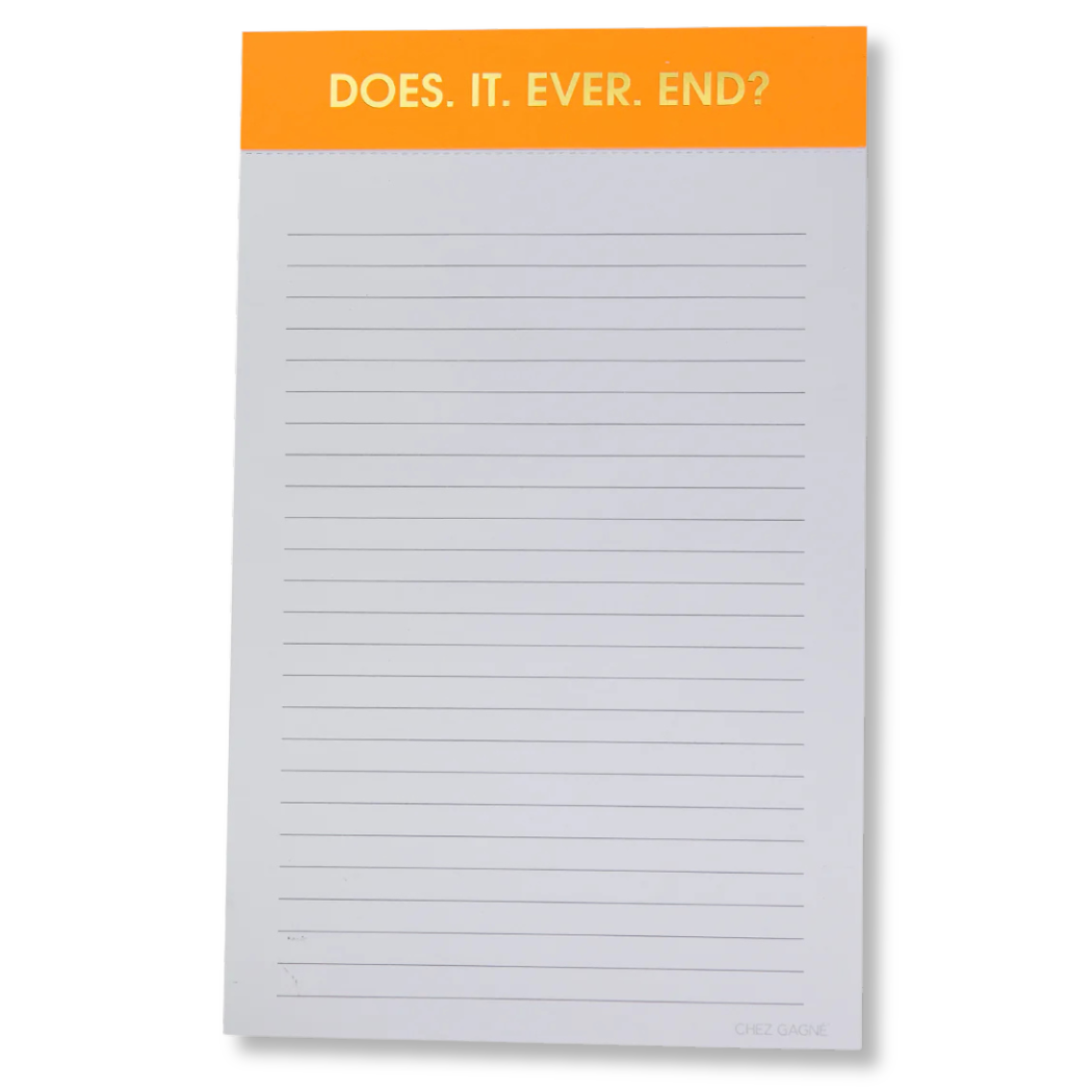 Does It Ever End? - Lined Notepad