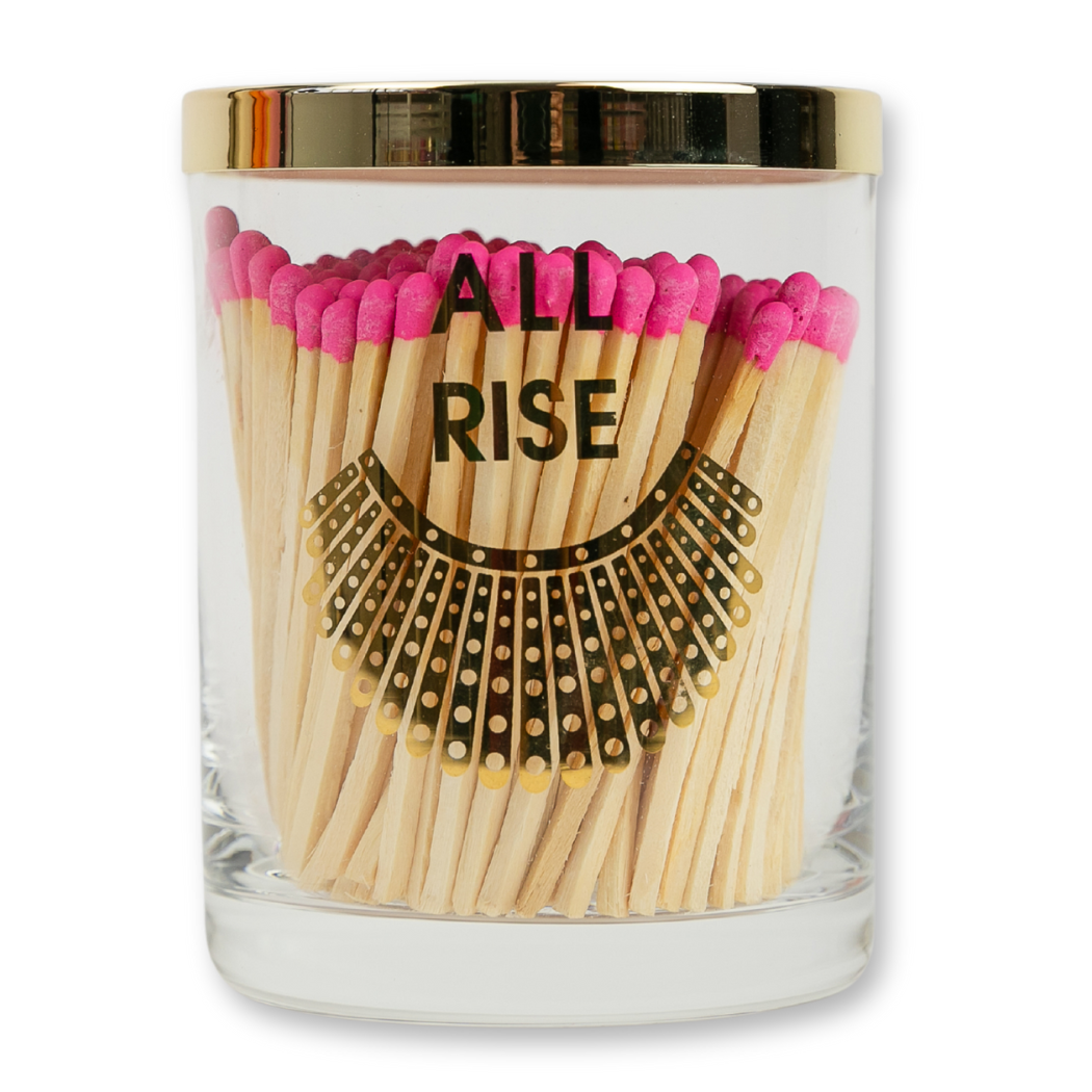 Chez Gagné - Limited Edition: All Rise Matches **for burning down the Patriarchy