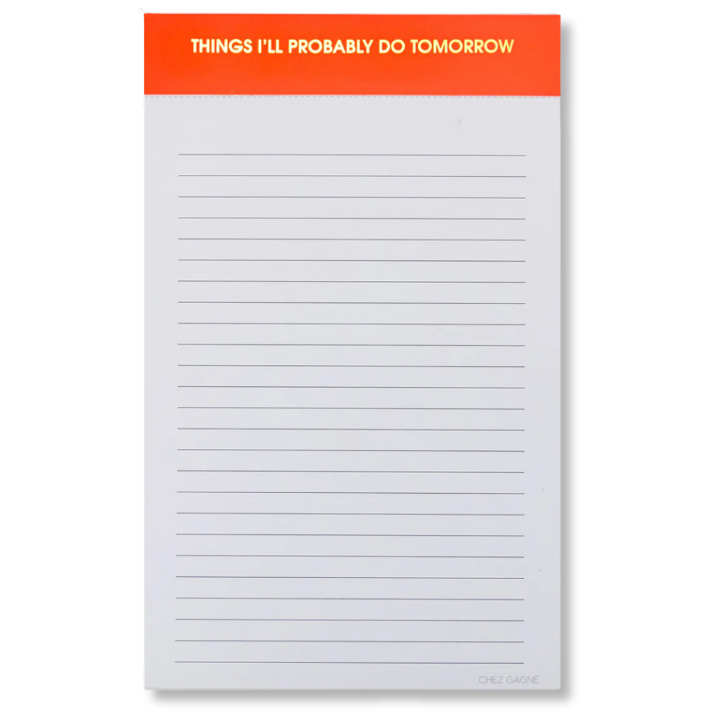 Things I'll Probably Do Tomorrow - Lined Notepad