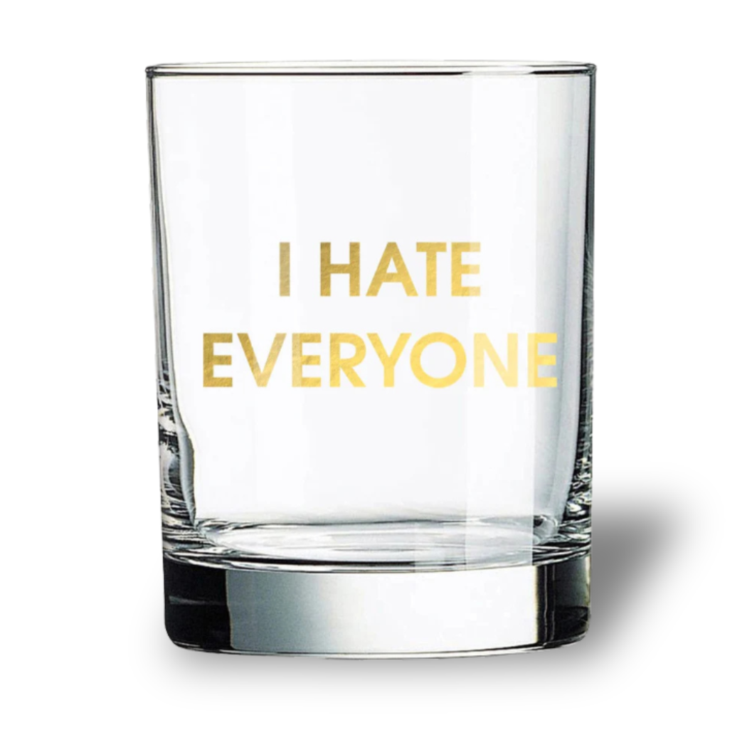 I Hate Everyone - Rocks Glass