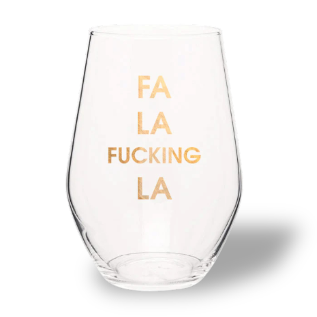 Fa La Fucking La- Gold Foil Stemless Wine Glass