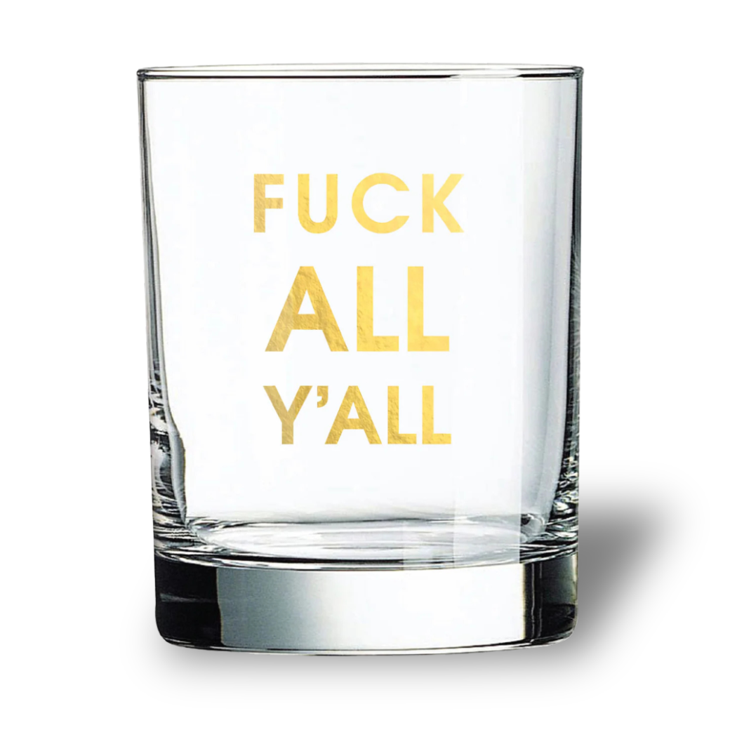 Fuck All Y'all - Rocks Glass