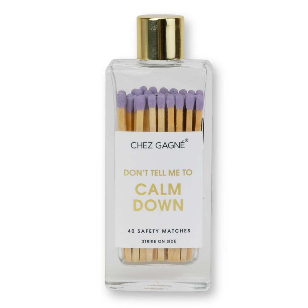 Chez Gagné - Don't Tell Me To Calm Down - Glass Bottle Safety Matches