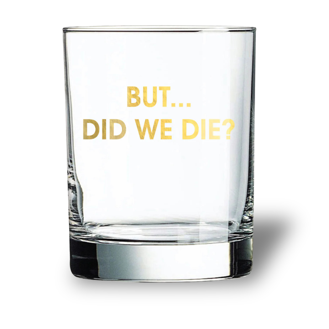 But... Did We Die? - Rocks Glass