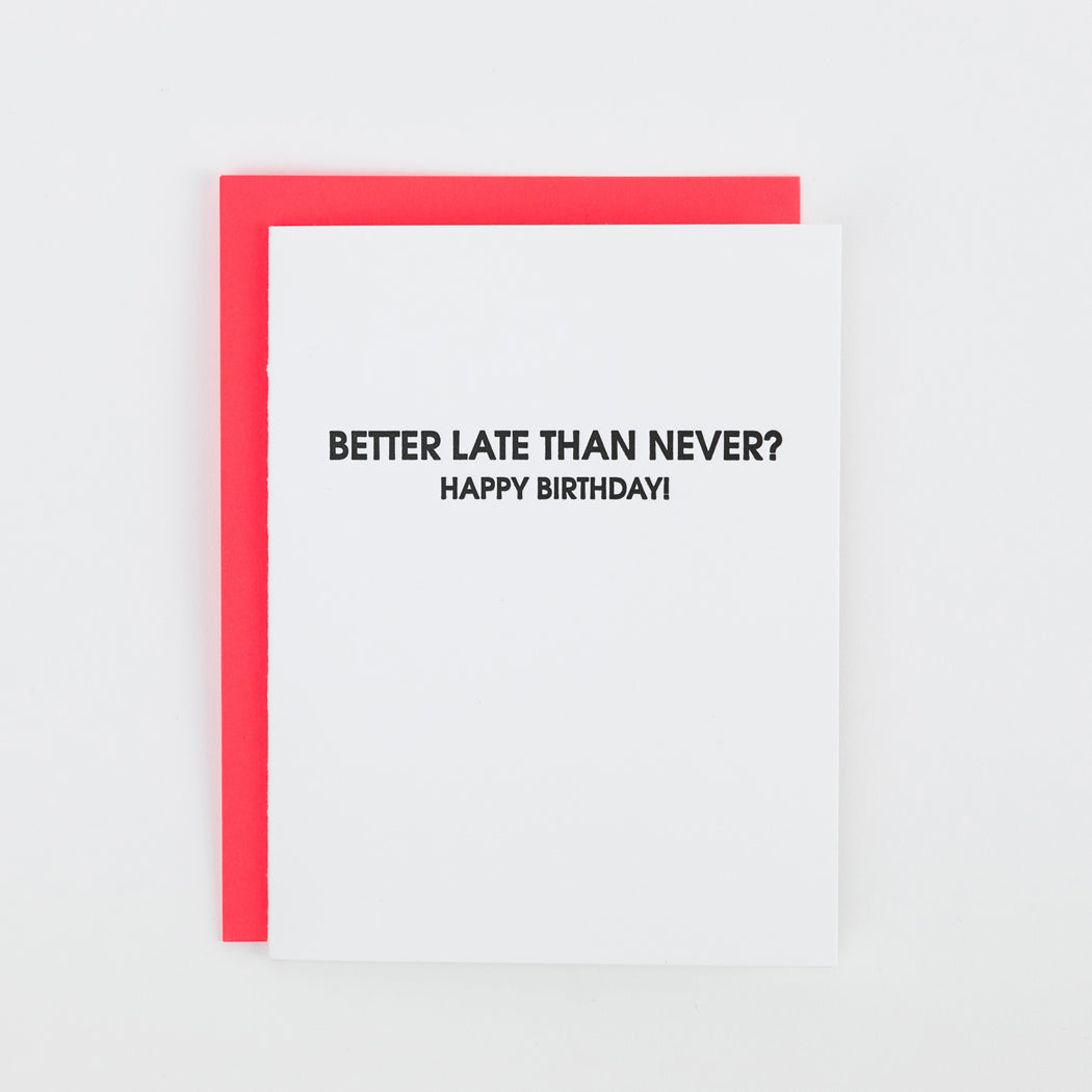 Better Late Than Never -  Letterpress Card