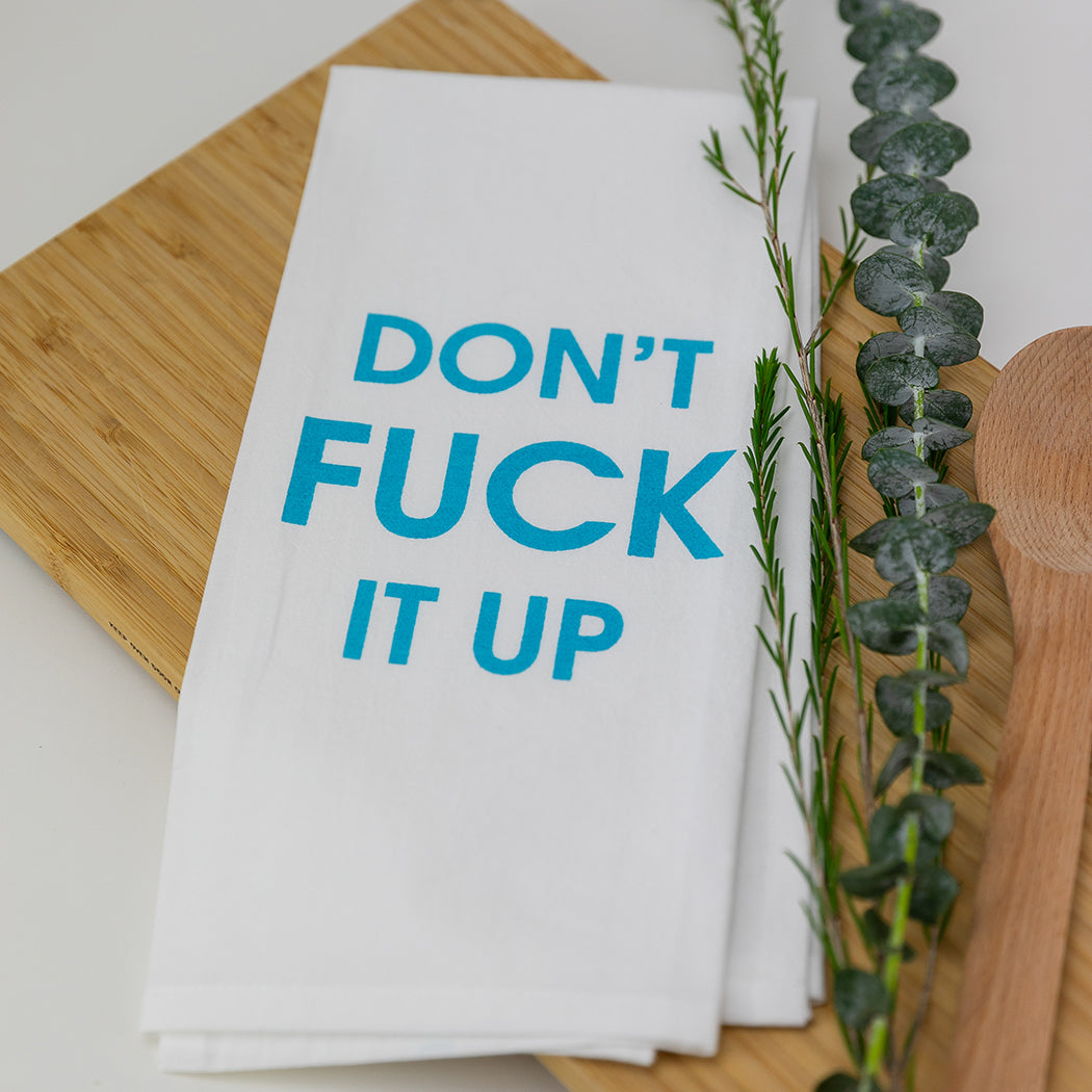 Chez Gagné - Don't Fuck It Up - Tea Towels