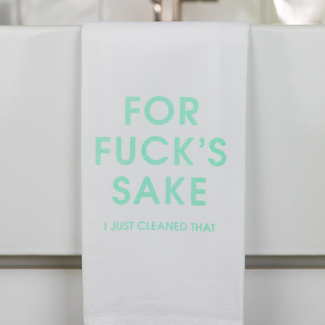 Chez Gagné - For Fuck's Sake I Just Cleaned That - Tea Towels