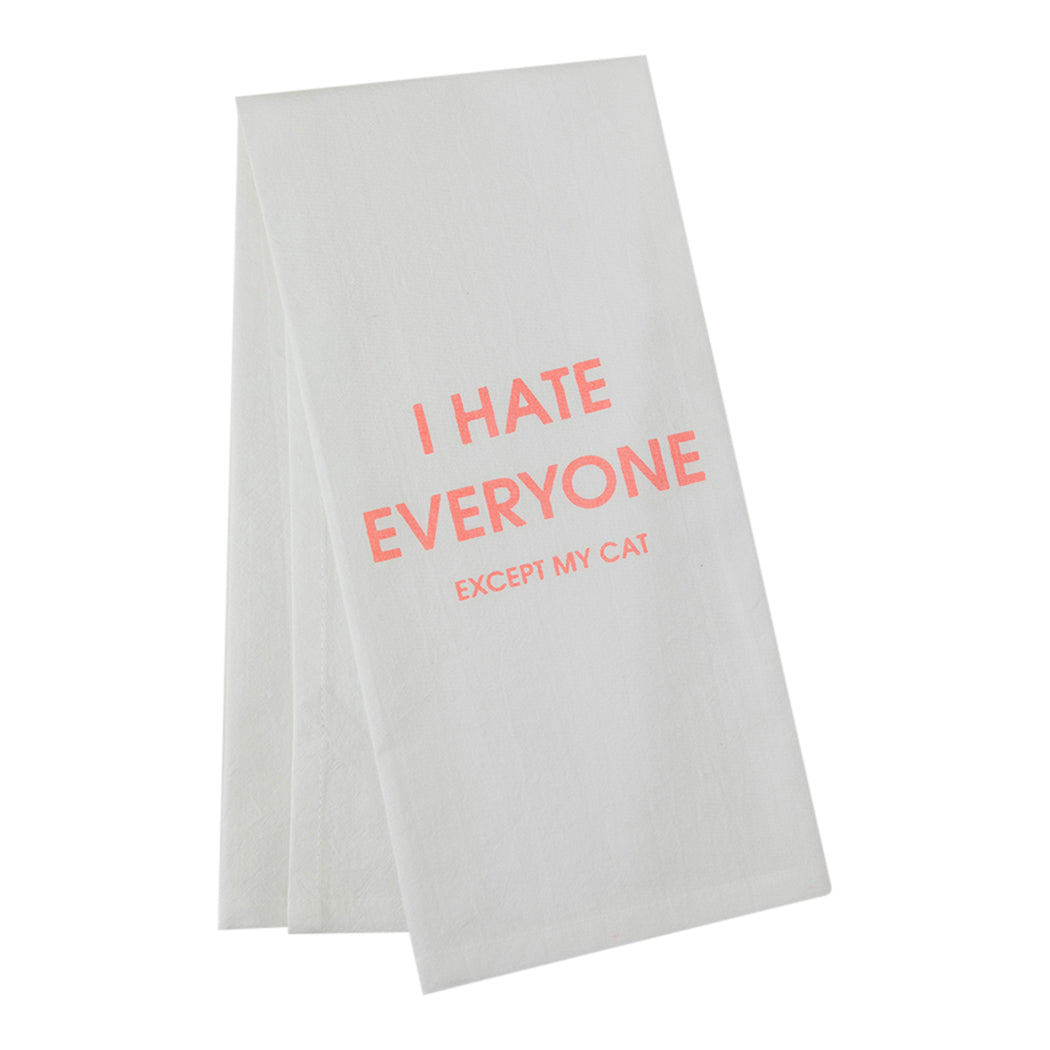 Chez Gagné - I Hate Everyone Except My Cat - Tea Towels