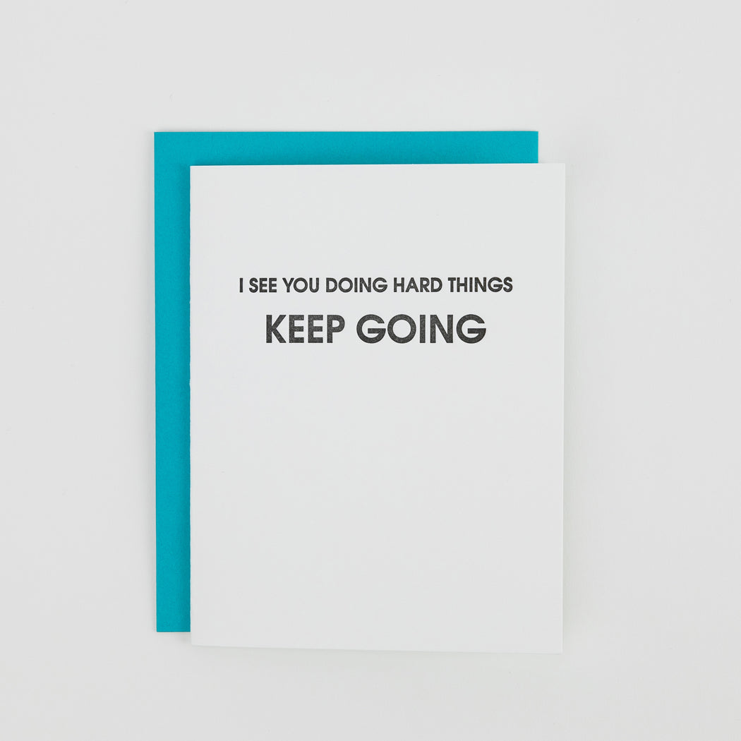 I See You Doing Hard Things, Keep Going -  Letterpress Card