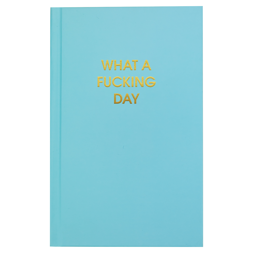 What A Fucking Day - Aquamarine Hardcover Journal