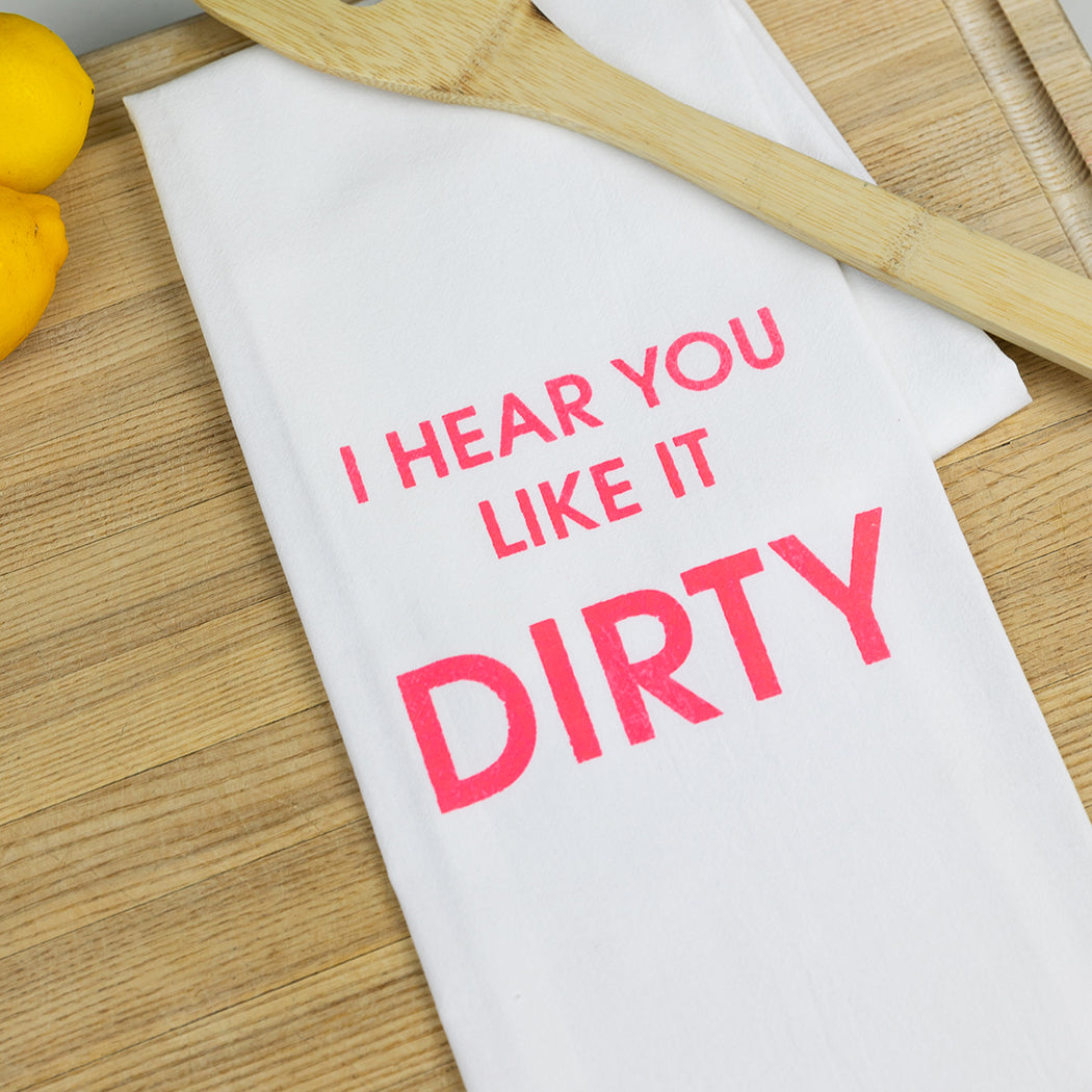 Chez Gagné - I Hear You Like It Dirty - Tea Towels