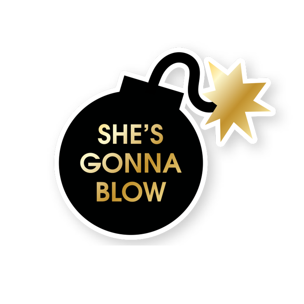 She's Gonna Blow - Vinyl Sticker