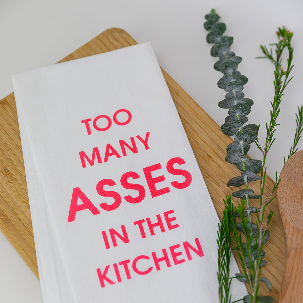 Chez Gagné - Too Many Asses In The Kitchen  - Tea Towels