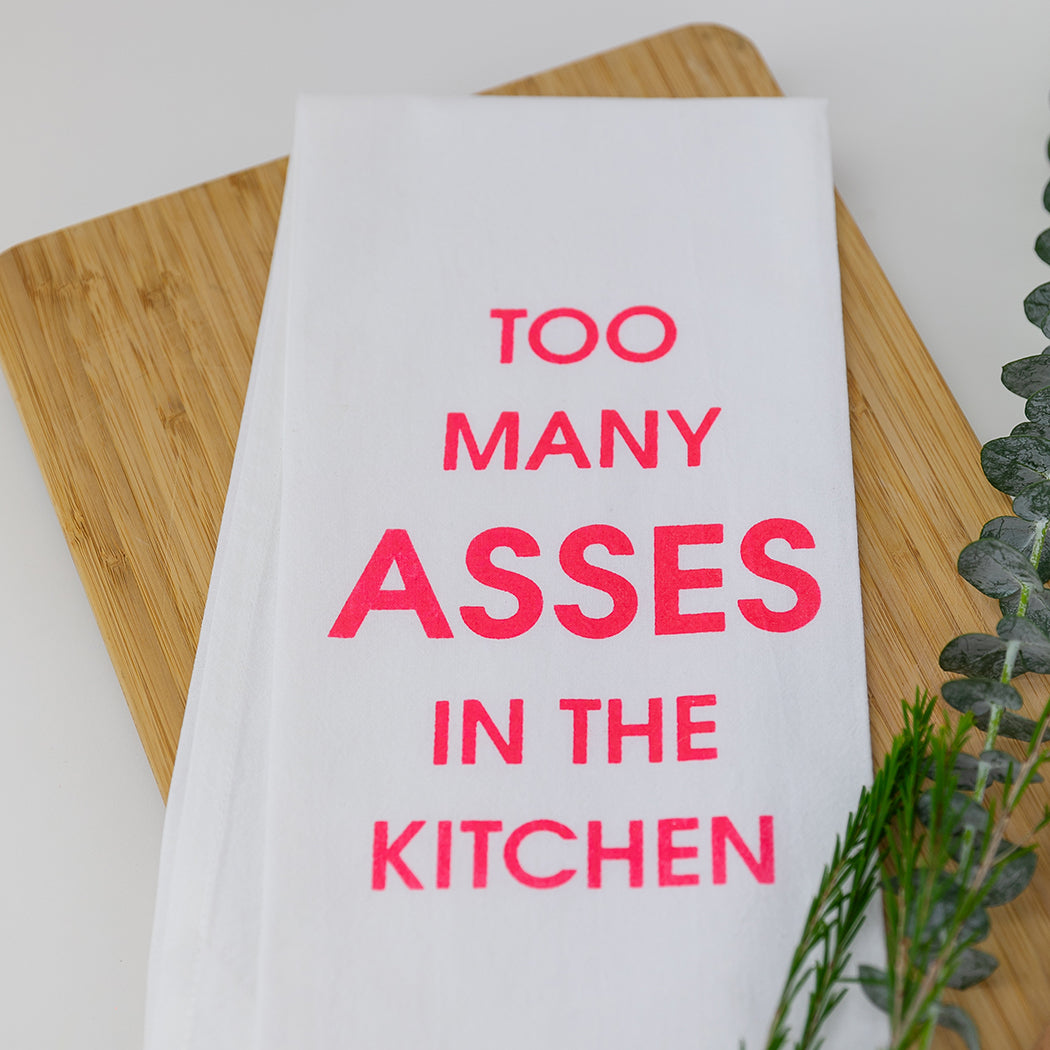 Too Many Asses In The Kitchen  - Tea Towels