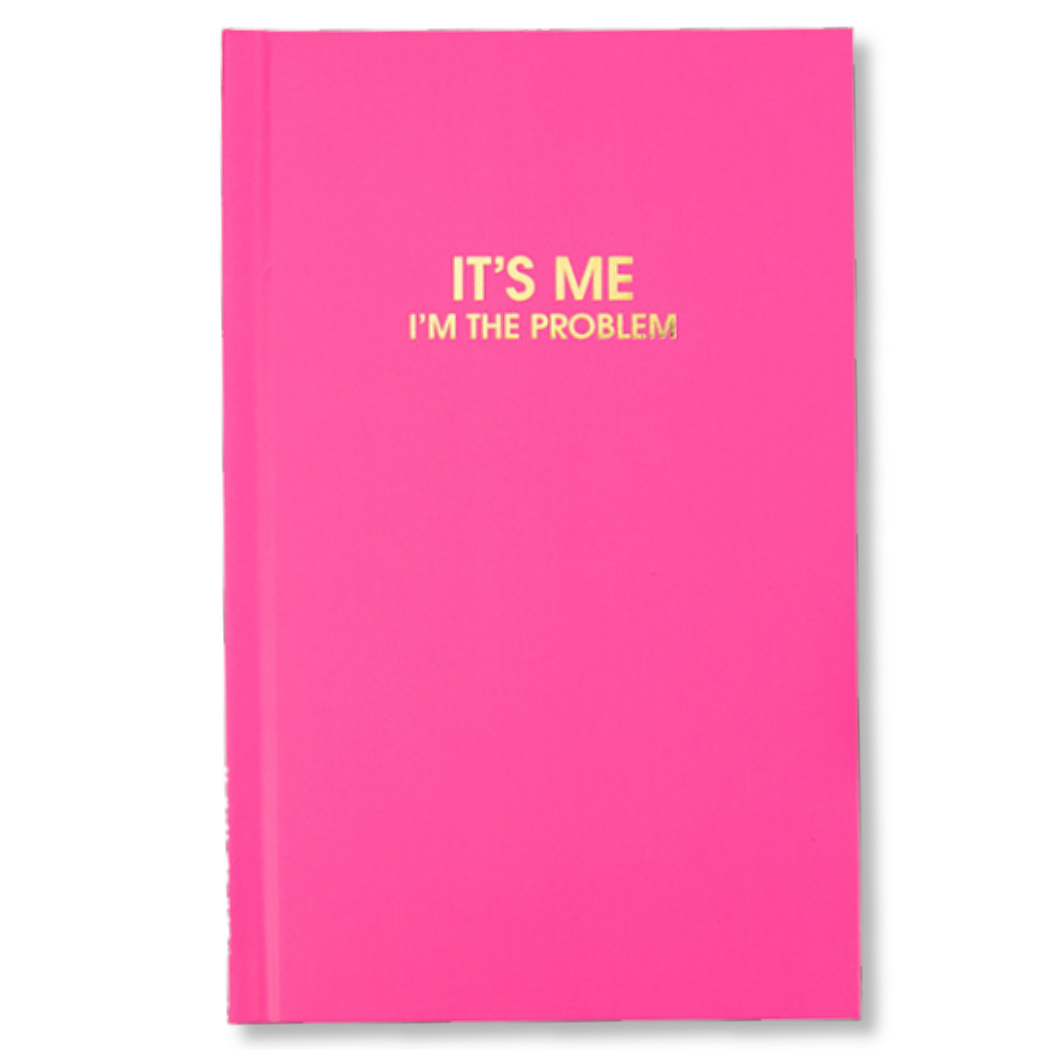 Chez Gagné - It's Me. I'm The Problem - Cosmopolitan Pink Hardcover Journal