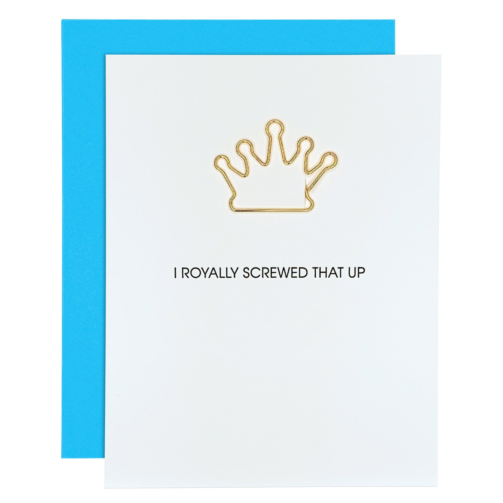 "Royally Screwed That Up" Sorry Crown Paper Clip Letterpress Card